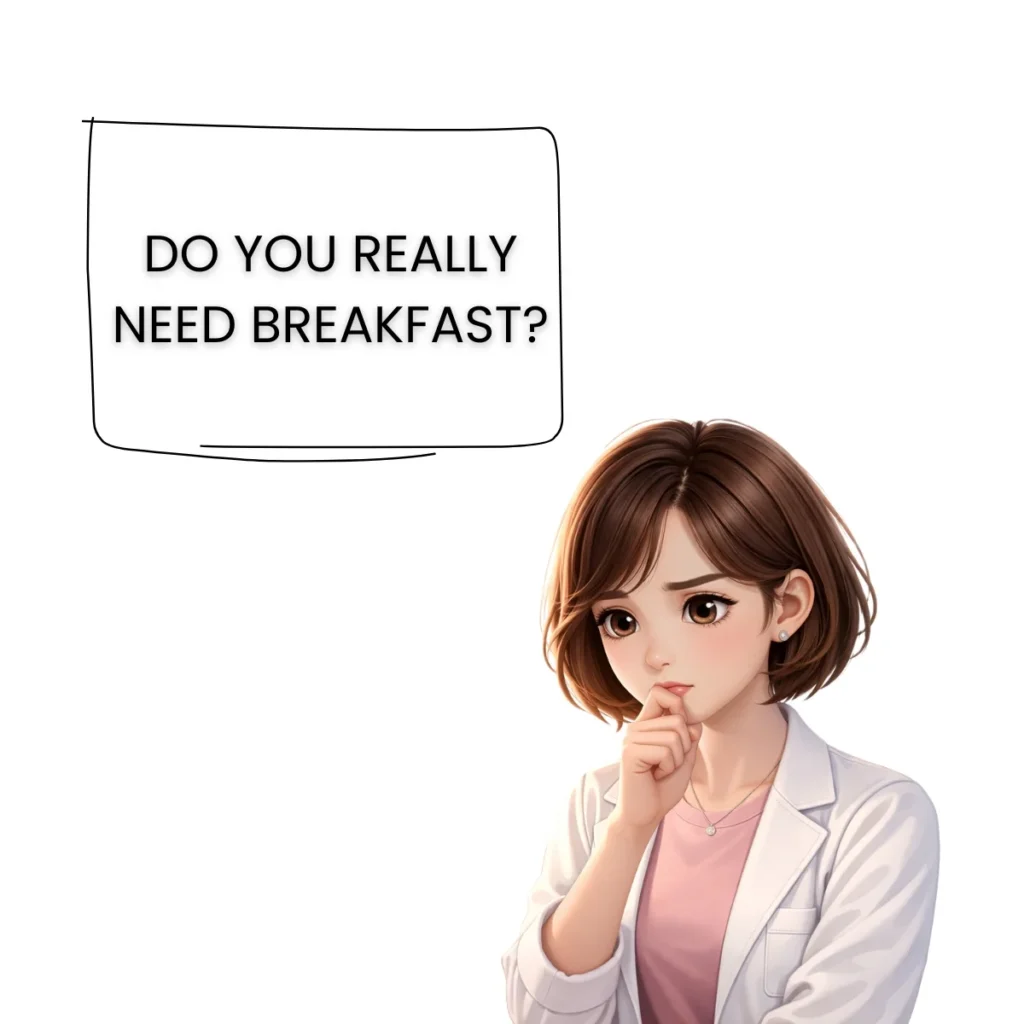 DO YOU REALLY NEED BREAKFAST