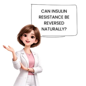 CAN INSULIN RESISTANCE BE REVERSED NATURALLY